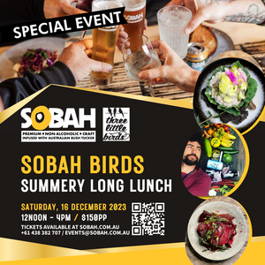 SOBAH BIRDS SUMMERY LONG LUNCH $150PP